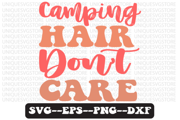 Camping Hair Don T Care Retro Svg Design Review