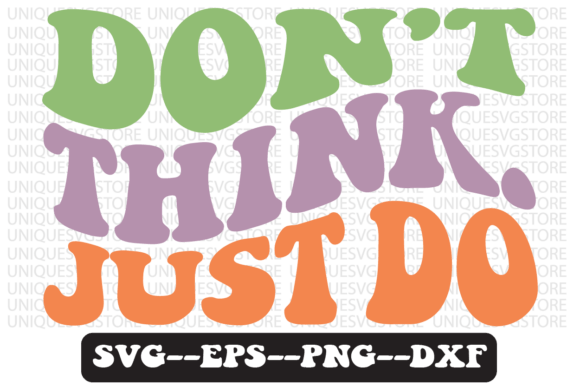 Don t Think. Just Do Retro Svg Design Review