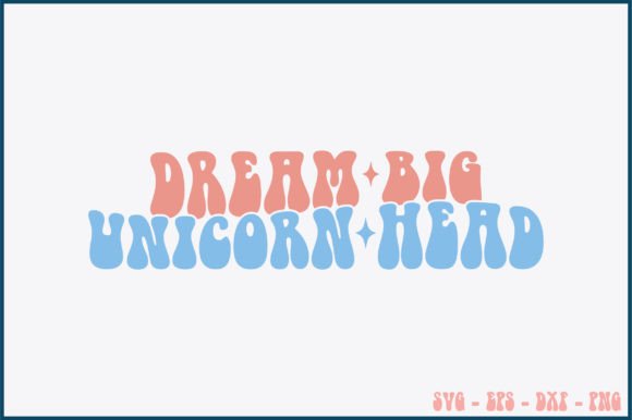 Dream Big Unicorn Head Retro Svg Design