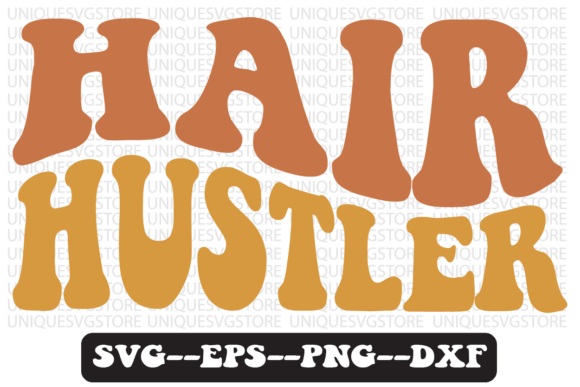 Hair Hustler Groovy Retro Svg Design Review
