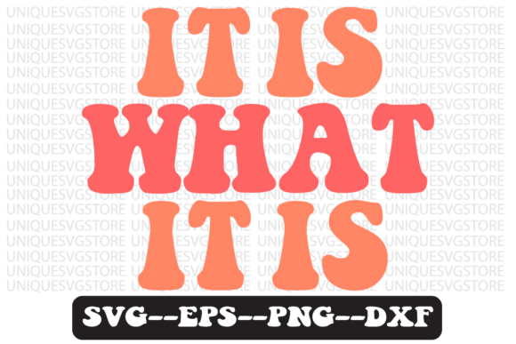It Is What It Is Groovy Retro Svg Design Review