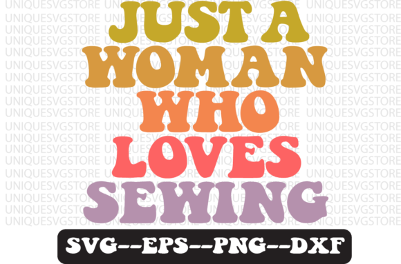 Just a Woman Who Loves Sewing Retro Svg Review