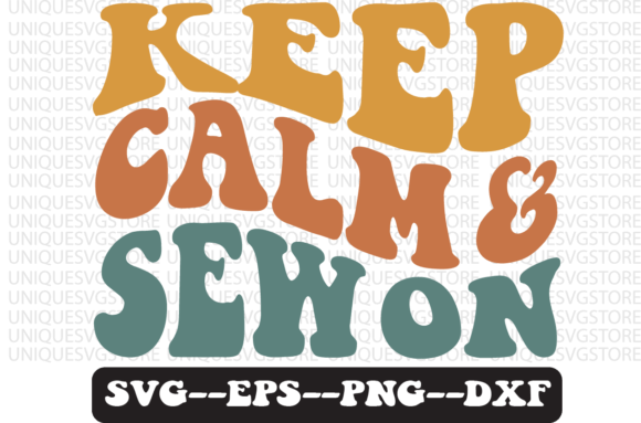 Keep Calm and Sew on Retro Svg Design
