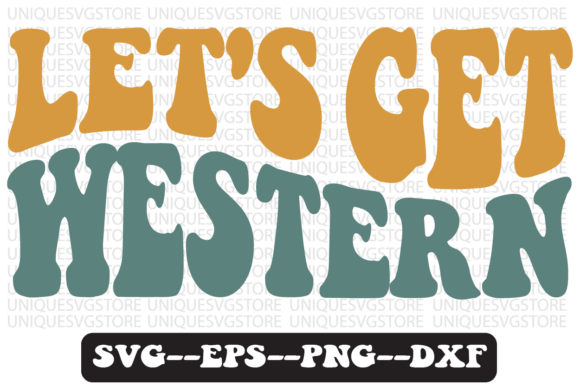 Let s Get Western Retro Svg Design
