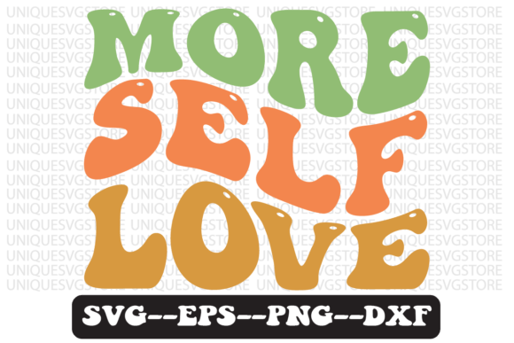 More Self Love Groovy Retro Svg Design