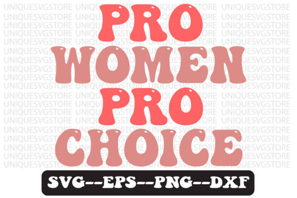 Pro Women Pro Choice Retro Svg Design Review