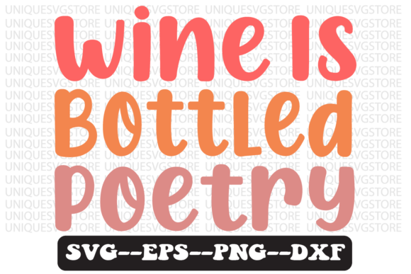 Wine is Bottled Poetry Retro Svg Design Review